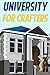University for Crafters: A ...