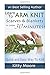 Learn to Arm Knit: Quick & Easy Way to Knit Scarves & Blankets in Under 30 Minutes