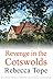 Revenge in the Cotswolds by Rebecca Tope Revenge in the Cotswolds by Rebecca Tope