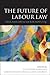 The Future of Labour Law: L...