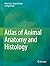 Atlas of Animal Anatomy and...