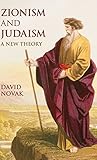 Zionism and Judaism: A New Theory Zionism and Judaism: A New Theory