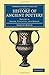 History of Ancient Pottery (Cambridge Library Collection - Ar... by Samuel Birch