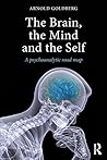The Brain, the Mind and the Self: A psychoanalytic road map