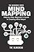 Mind Mapping: Step-by-Step Beginner's Guide in Creating Mind Maps!