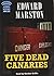Five Dead Canaries