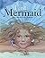 The Last Mermaid: Mara and ...