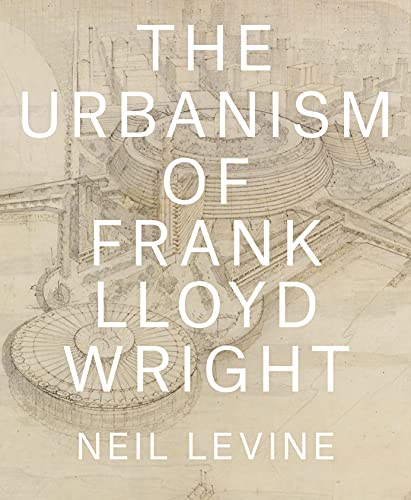 The Urbanism of Frank Lloyd Wright (Hardcover)
