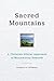 Sacred Mountains: A Christian Ethical Approach to Mountaintop Removal (Place Matters New Direction Appal Stds)
