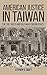 American Justice in Taiwan: The 1957 Riots and Cold War Foreign Policy (Studies In Conflict Diplomacy Peace)