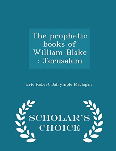 The Prophetic Books of William Blake: Jerusalem