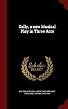 Sally, a new Musical Play in Three Acts
