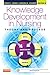 Knowledge Development in Nursing - E-Book: Theory and Process