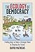 The Ecology of Democracy