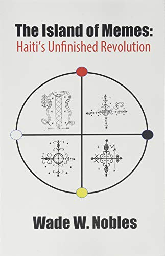 The Island of Memes: Haiti's Unfinished Revolution (Paperback)