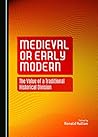 Medieval or Early Modern: The Value of a Traditional Historical Division