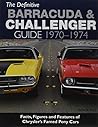 The Definitive Barracuda and Challenger Guide 1970-1974