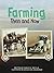 FARMING THEN & NOW (PAPERBA...
