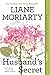 The Husband's Secret by Liane Moriarty