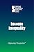 Income Inequality (Opposing Viewpoints)