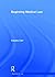 Beginning Medical Law (Beginning the Law)