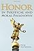 Honor in Political and Moral Philosophy