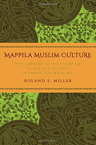 Mappila Muslim Culture: How a Historic Muslim Community in India Has Blended Tradition and Modernity (Religious Studies (Dis))