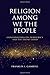 Religion among We the Peopl...