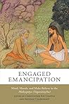 Engaged Emancipation: Mind, Morals, and Make-Believe in the Mokopāya (Yogavāsiha)