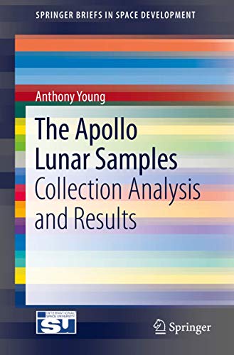 The Apollo Lunar Samples: Collection Analysis and Results (SpringerBriefs in Space Development)