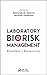 Laboratory Biorisk Management: Biosafety and Biosecurity