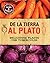 De La Tierra Al Plato (Food Heroes) (Spanish Edition)