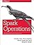 Spark Operations: Operationalizing Apache Spark at Scale