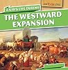 A Kid's Life During the Westward Expansion (How Kids Lived, 2) A Kid's Life During the Westward Expansion (How Kids Lived, 2)