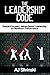 The Leadership Code by A.J. Slivinski