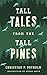 Tall Tales from the Tall Pines