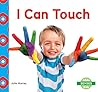 I Can Touch by Julie Murray