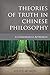 Theories of Truth in Chinese Philosophy: A Comparative Approach (Critical Inquiries in Comparative Philosophy)
