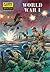 World War I: The Illustrated Story of the First World War (Classics Illustrated Special Issue)