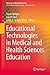 Educational Technologies in Medical and Health Sciences Educa... by Susan Bridges
