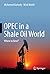 OPEC in a Shale Oil World: Where to Next?