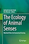 The Ecology of Animal Senses: Matched Filters for Economical Sensing