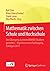 Mathematik zwischen Schule ...