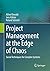Project Management at the Edge of Chaos: Social Techniques for Complex Systems