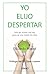 Yo elijo despertar (Spanish Edition)