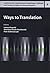 Ways To Translation (Studies in English and General Linguistics)