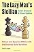 The Lazy Man's Sicilian: Attack and Surprise White