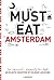 Must Eat Amsterdam: An Eclectic Selection of Culinary Locations