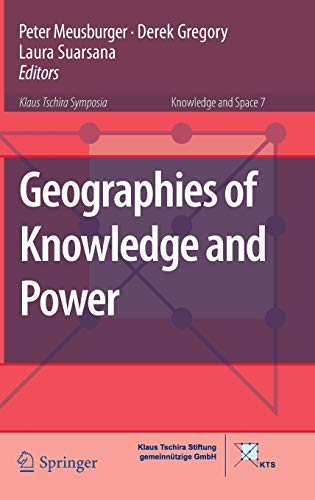 Geographies of Knowledge and Power (Knowledge and Space, 7)