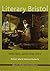 Literary Bristol by Marie Mulvey-Roberts